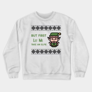 But first let me take an elfie  Christmas Elf Crewneck Sweatshirt